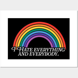 I Hate Everything and Everybody Rainbow Posters and Art